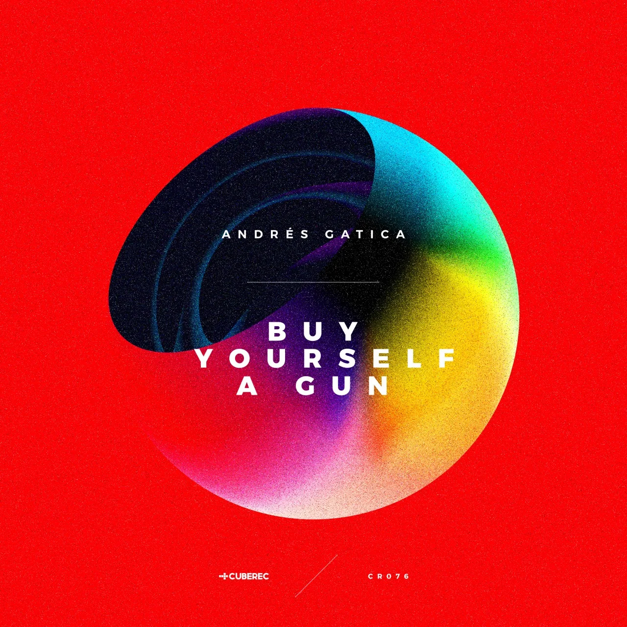 Andrés Gatica — Buy Yourself a Gun, CUBEREC CR076